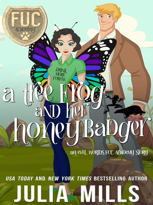Title details for Tree Frog and Her Honey Badger by Julia Mills - Available